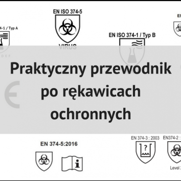 Praktyczny przewodnik po&nbsp;rękawicach ochronnych